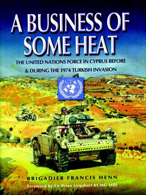 Cover of the book A Business of Some Heat by Francis Henn, Pen and Sword