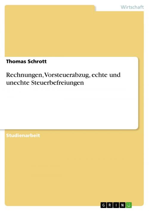 Cover of the book Rechnungen, Vorsteuerabzug, echte und unechte Steuerbefreiungen by Thomas Schrott, GRIN Verlag