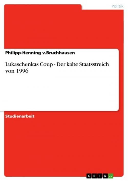 Cover of the book Lukaschenkas Coup - Der kalte Staatsstreich von 1996 by Philipp-Henning v.Bruchhausen, GRIN Verlag