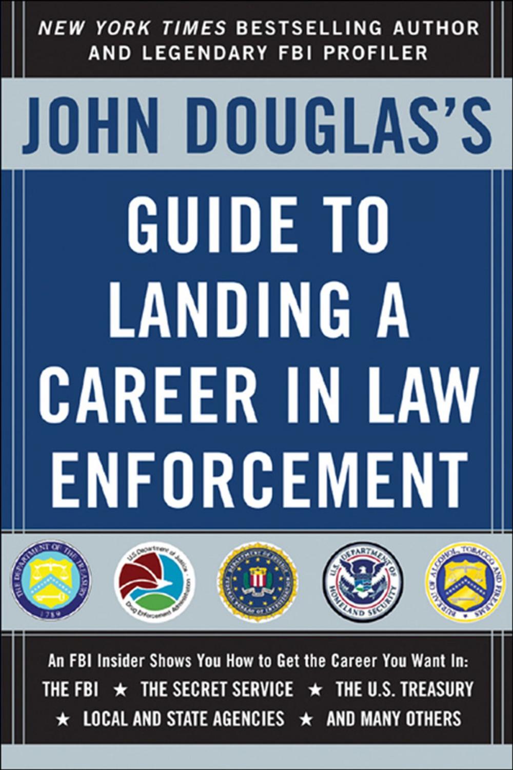 Big bigCover of John Douglas's Guide to Landing a Career in Law Enforcement