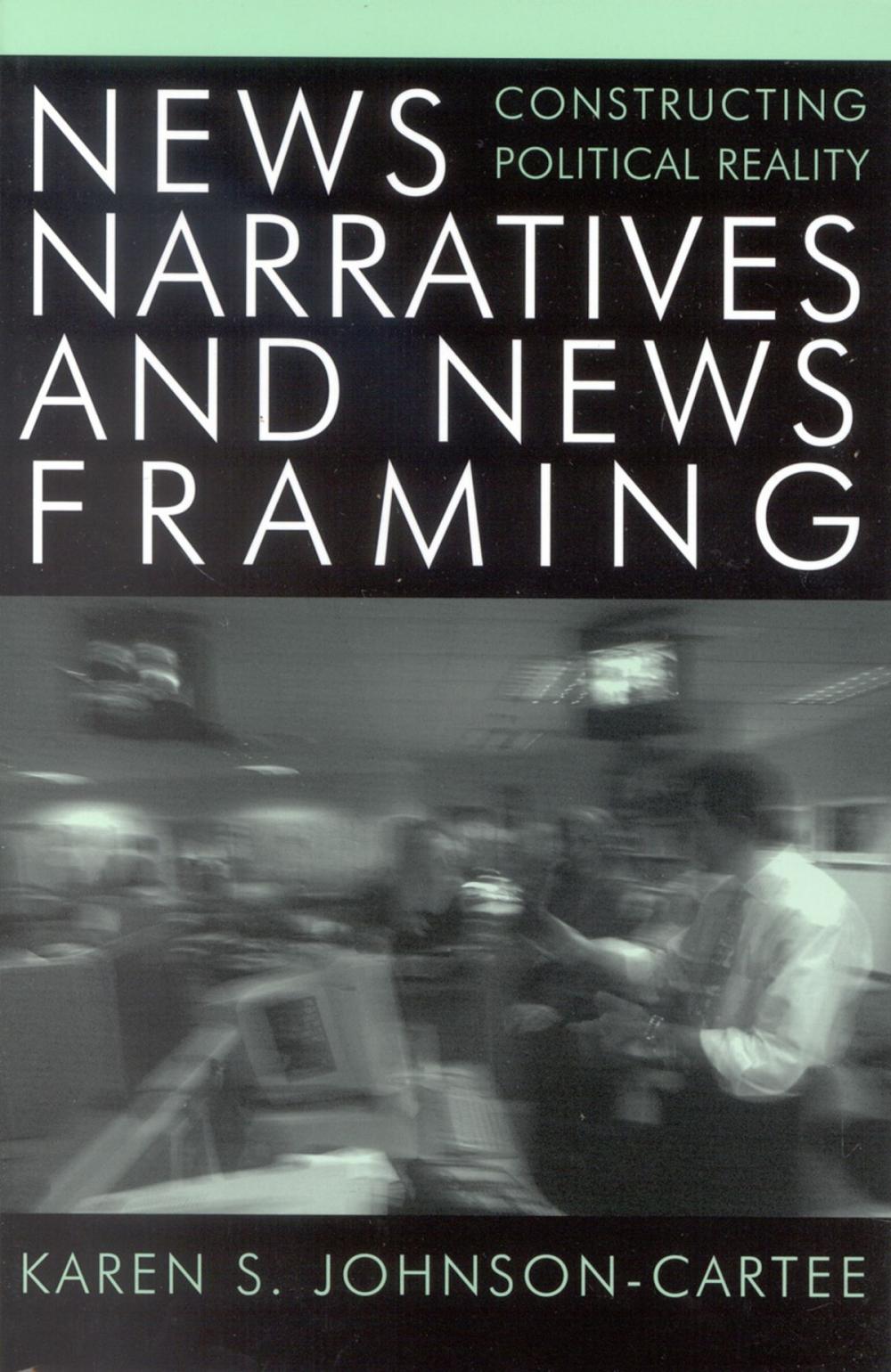 Big bigCover of News Narratives and News Framing