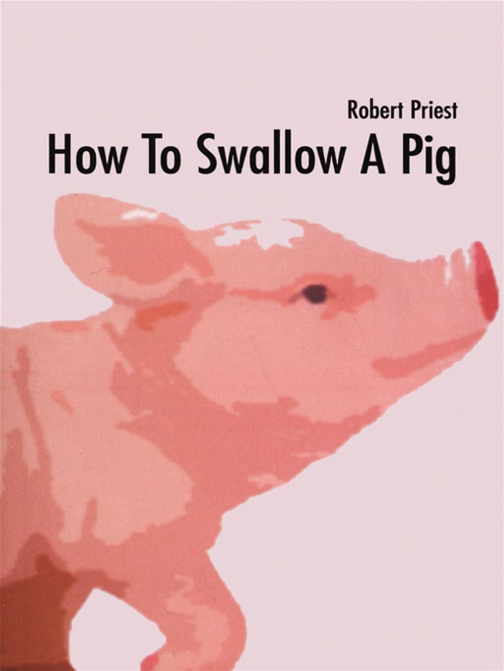 Big bigCover of How To Swallow A Pig