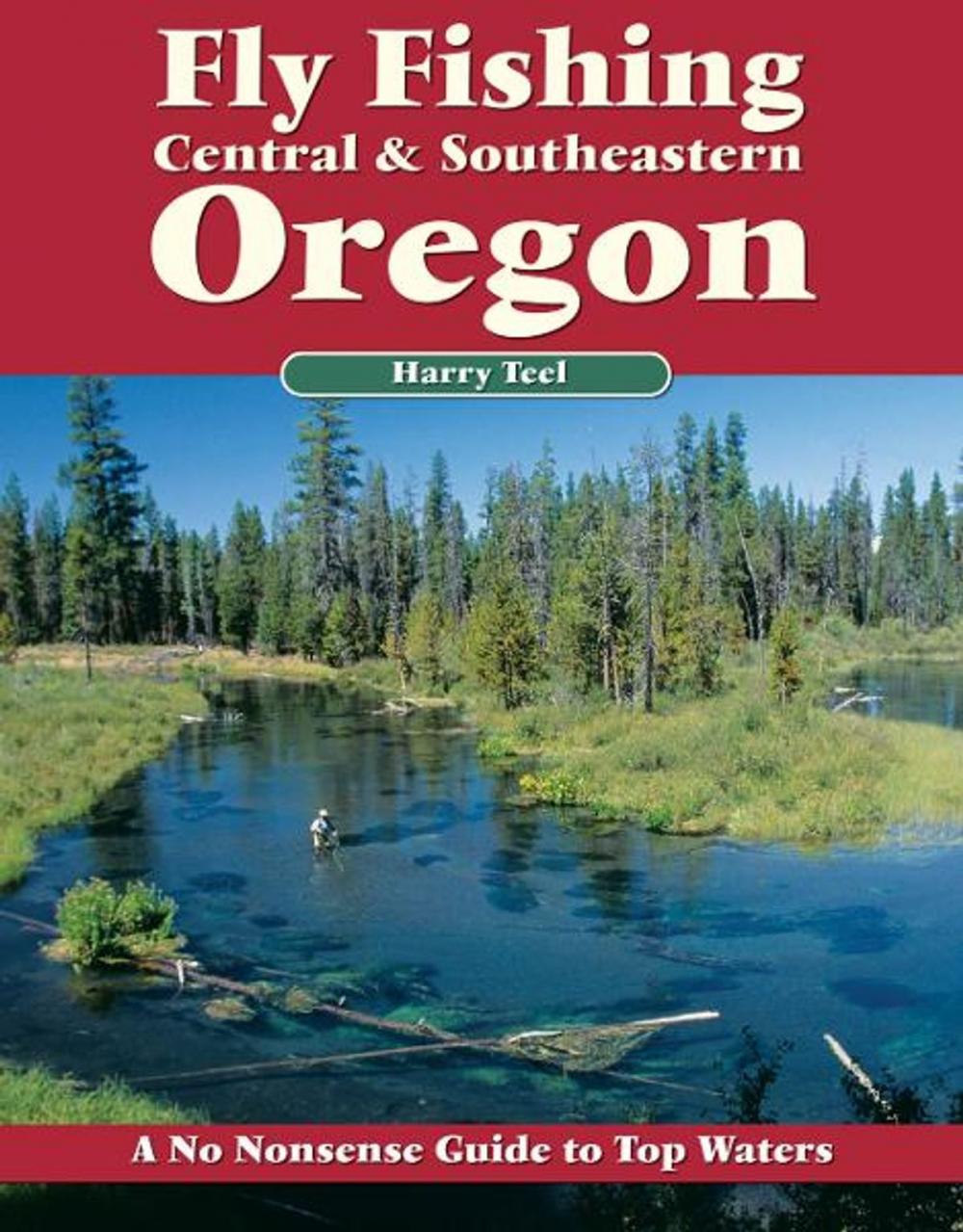 Big bigCover of Fly Fishing Central & Southeastern Oregon