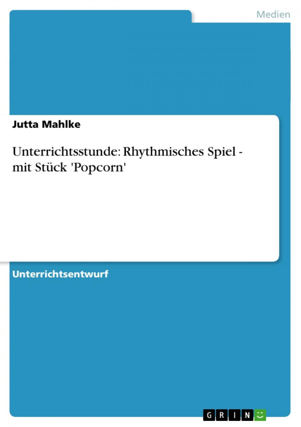 Big bigCover of Unterrichtsstunde: Rhythmisches Spiel - mit Stück 'Popcorn'