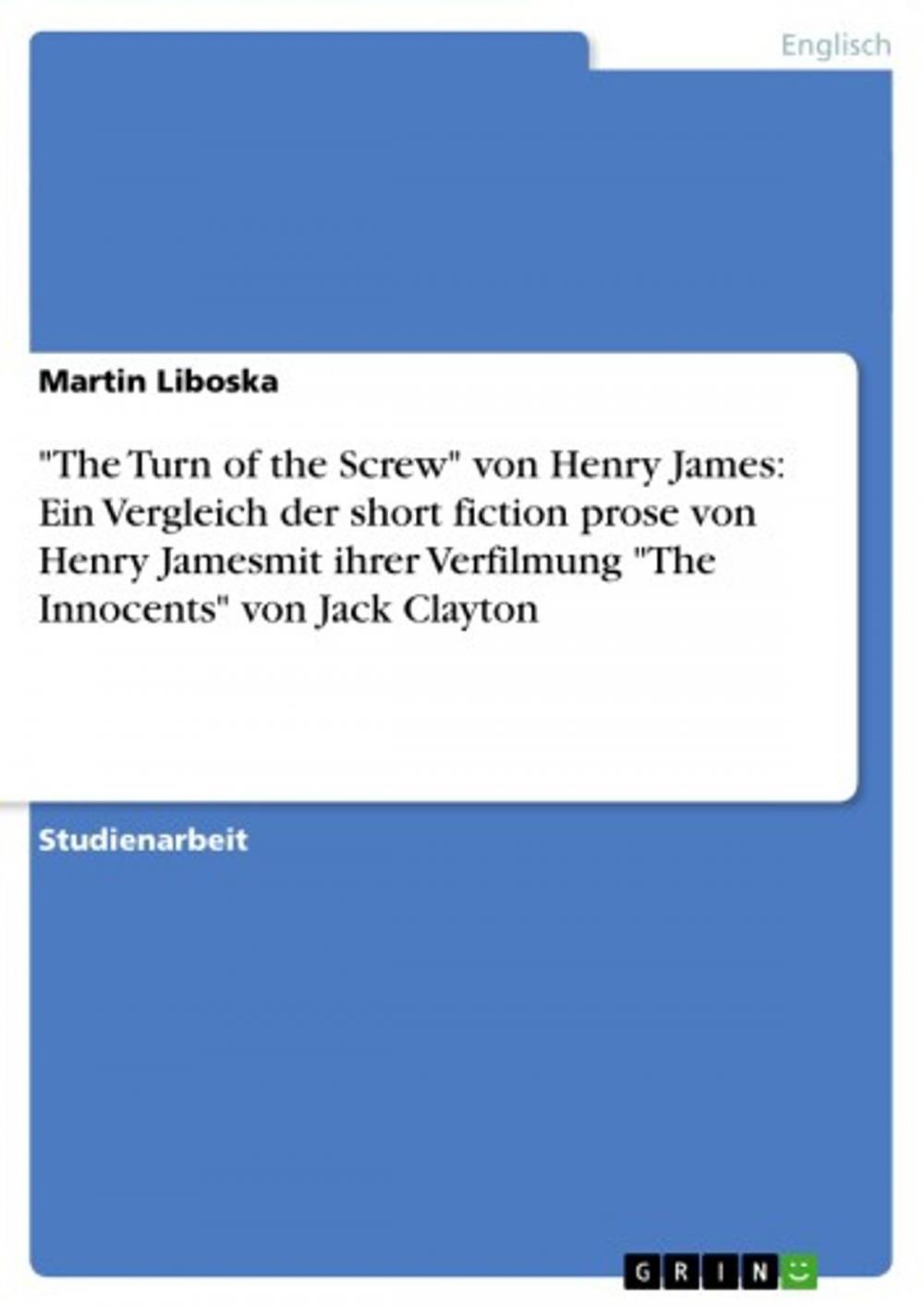 Big bigCover of 'The Turn of the Screw' von Henry James: Ein Vergleich der short fiction prose von Henry Jamesmit ihrer Verfilmung 'The Innocents' von Jack Clayton