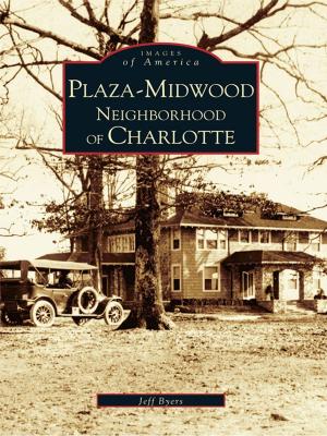 Cover of the book Plaza-Midwood Neighborhood of Charlotte by Amy Jenness