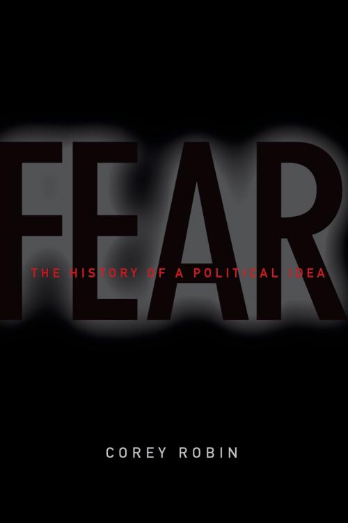 Cover of the book Fear by Corey Robin, Oxford University Press