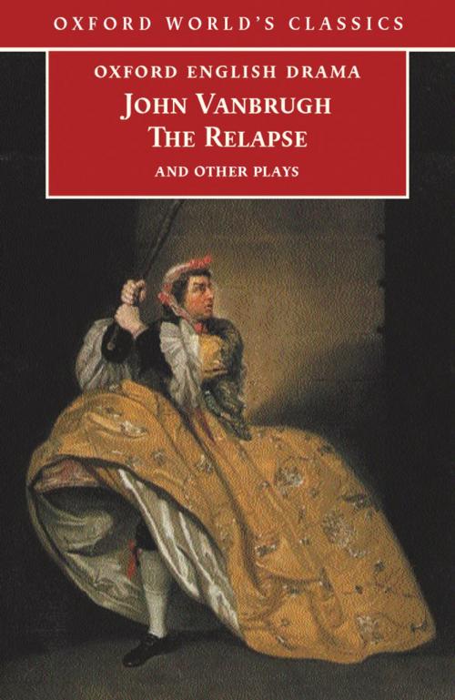 Cover of the book The Relapse and Other Plays by John Vanbrugh, OUP Oxford