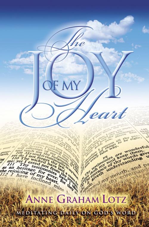 Cover of the book The Joy of My Heart by Anne Graham Lotz, Thomas Nelson