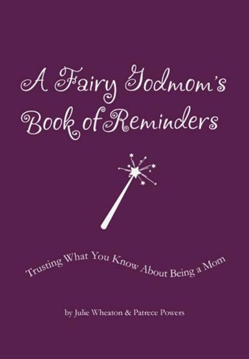 Cover of the book A Fairy Godmom's Book of Reminders by Julie Wheaton, Patrece Powers, Julie Wheaton