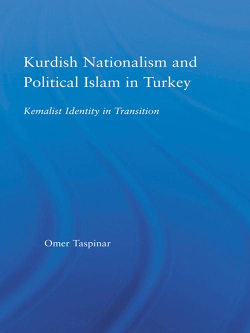 Cover of the book Kurdish Nationalism and Political Islam in Turkey by Omer Taspinar, Taylor and Francis