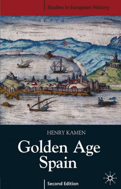 Cover of the book Golden Age Spain by Henry Kamen, Palgrave Macmillan
