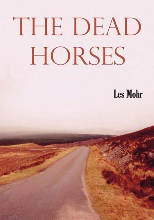 Cover of the book The Dead Horses by Les Mohr, Trafford Publishing