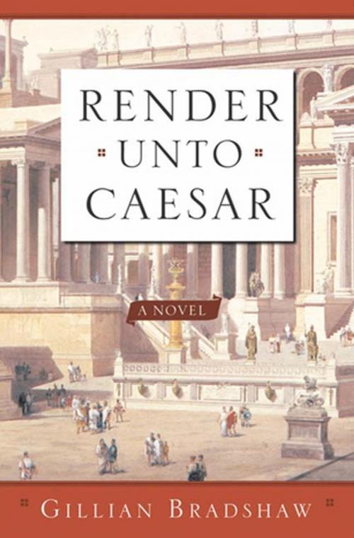 Cover of the book Render Unto Caesar by Gillian Bradshaw, Tom Doherty Associates