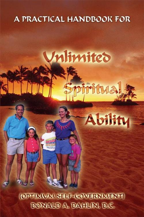 Cover of the book A Practical Handbook for Unlimited Spiritual Ability by Donal A. Dahlin, AuthorHouse