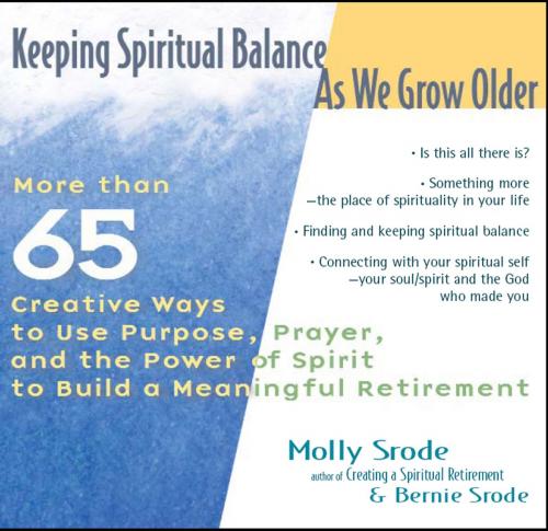 Cover of the book Keeping Spiritual Balance As We Grow Older by Molly Srode, Bernie Srode, SkyLight Paths Publishing