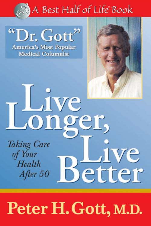 Cover of the book Live Longer, Live Better by Peter H. Gott, Linden Publishing