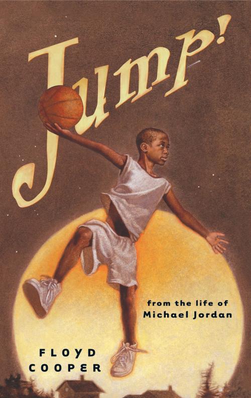 Cover of the book Jump! by Floyd Cooper, Penguin Young Readers Group