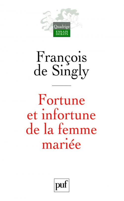 Cover of the book Fortune et infortune de la femme mariée by François de Singly, Presses Universitaires de France