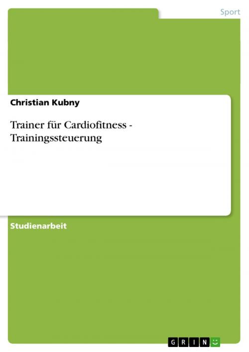 Cover of the book Trainer für Cardiofitness - Trainingssteuerung by Christian Kubny, GRIN Verlag