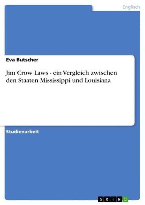 Cover of the book Jim Crow Laws - ein Vergleich zwischen den Staaten Mississippi und Louisiana by Eva Butscher, GRIN Verlag