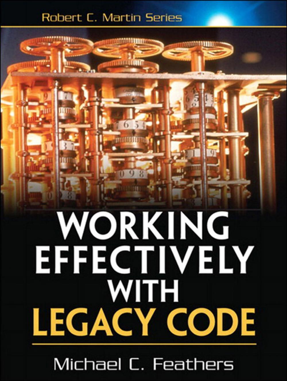 Big bigCover of Working Effectively with Legacy Code