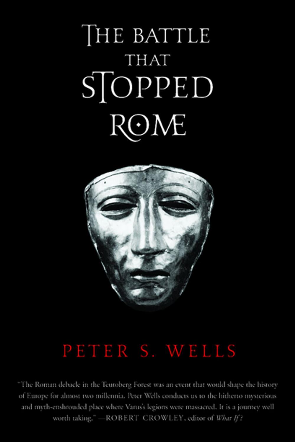 Big bigCover of The Battle That Stopped Rome: Emperor Augustus, Arminius, and the Slaughter of the Legions in the Teutoburg Forest