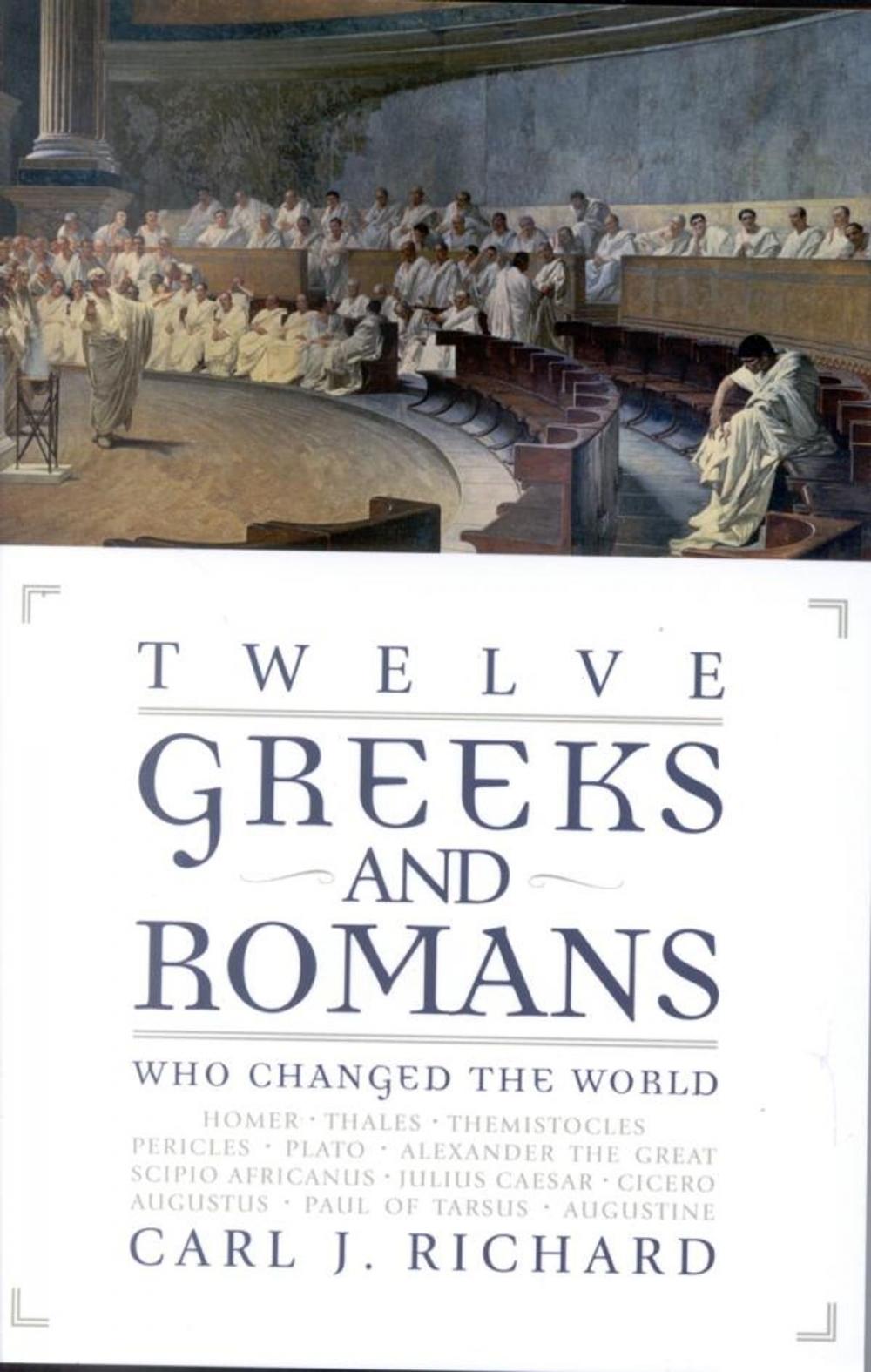 Big bigCover of Twelve Greeks and Romans Who Changed the World