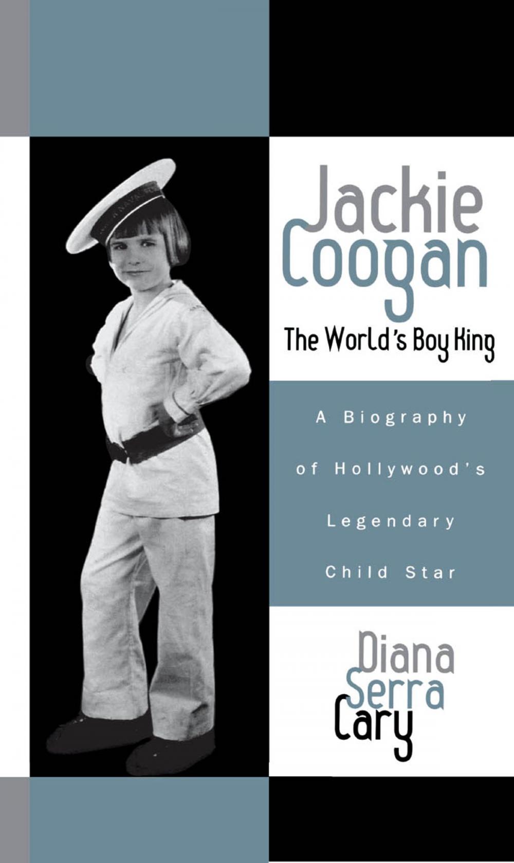 Big bigCover of Jackie Coogan: The World's Boy King