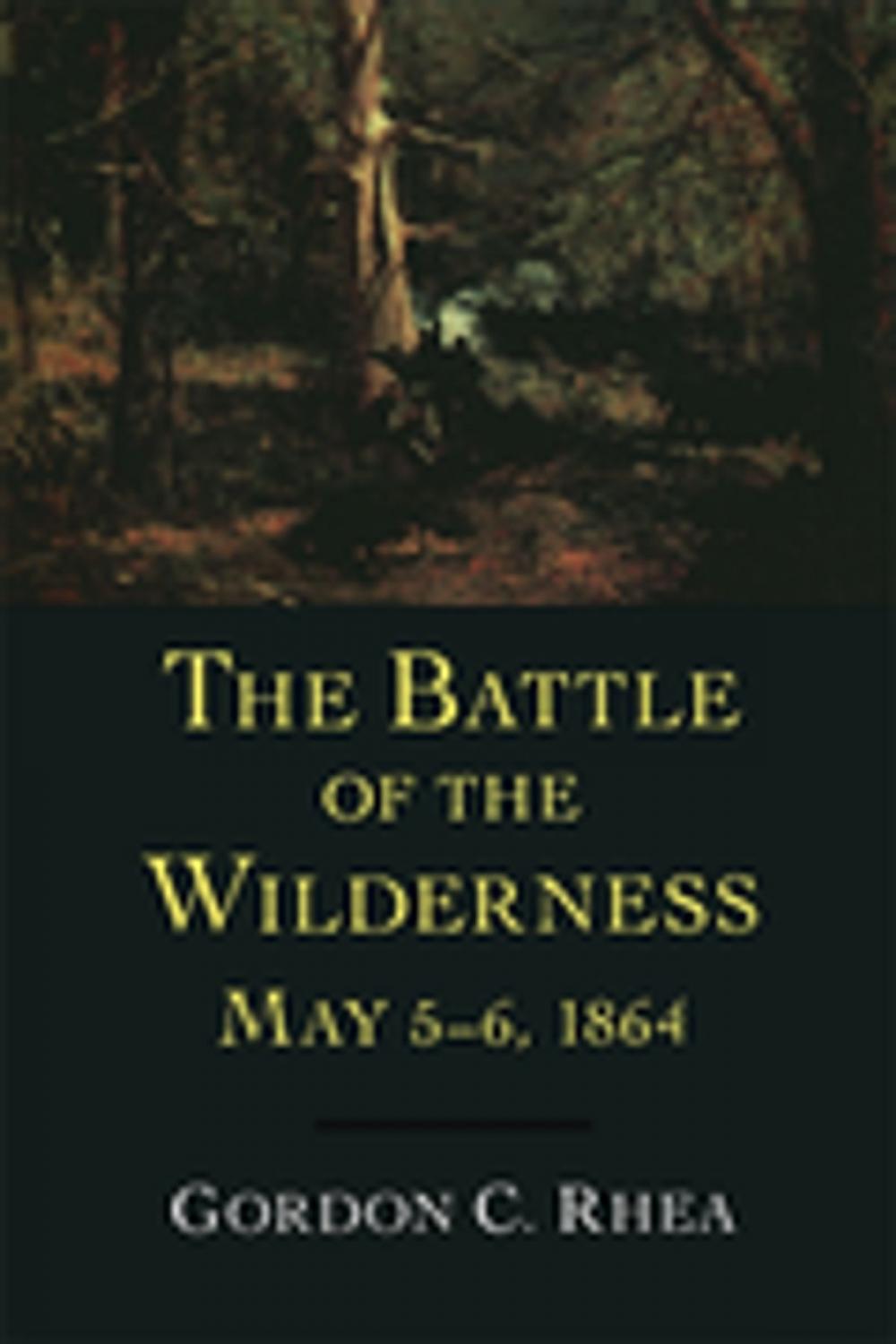 Big bigCover of The Battle of the Wilderness, May 5–6, 1864