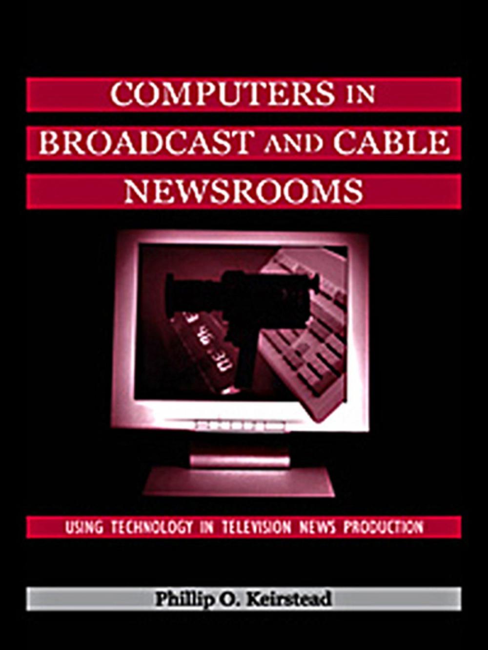 Big bigCover of Computers in Broadcast and Cable Newsrooms