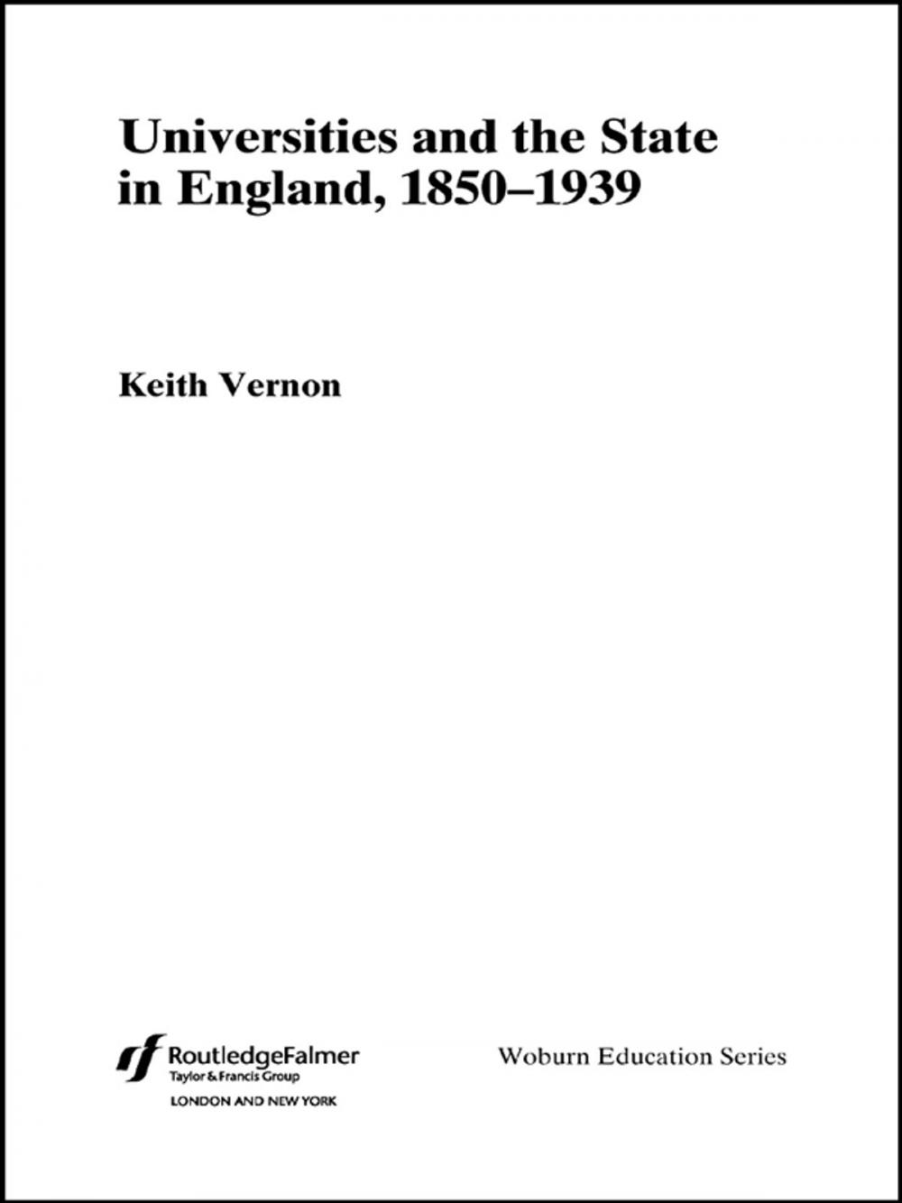 Big bigCover of Universities and the State in England, 1850-1939