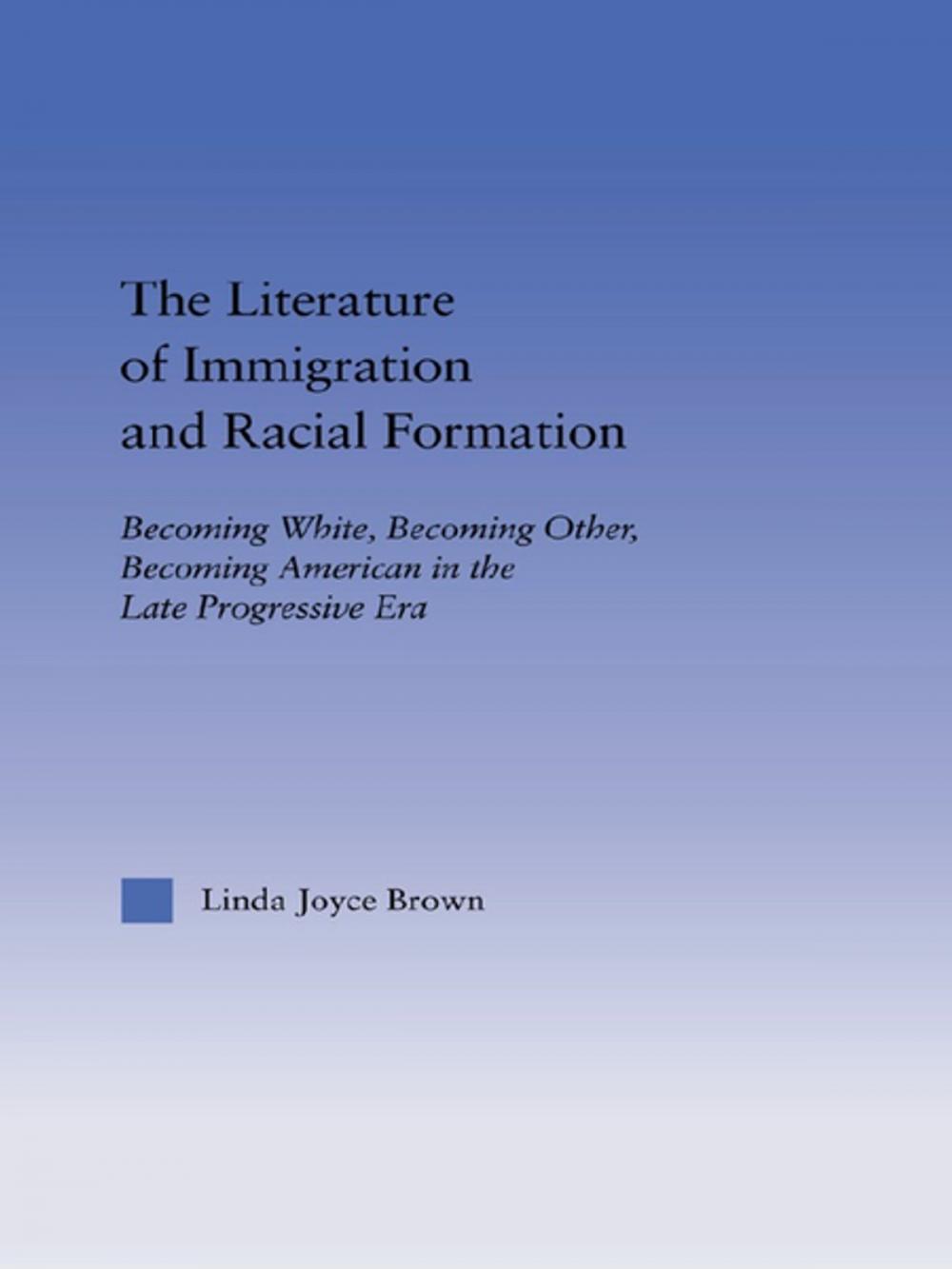 Big bigCover of The Literature of Immigration and Racial Formation