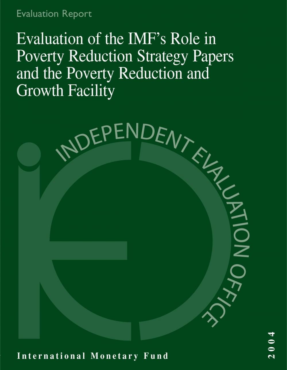 Big bigCover of Evaluation of the IMF's Role in Poverty Reduction Strategy Papers and the Poverty Reduction and Growth Facility