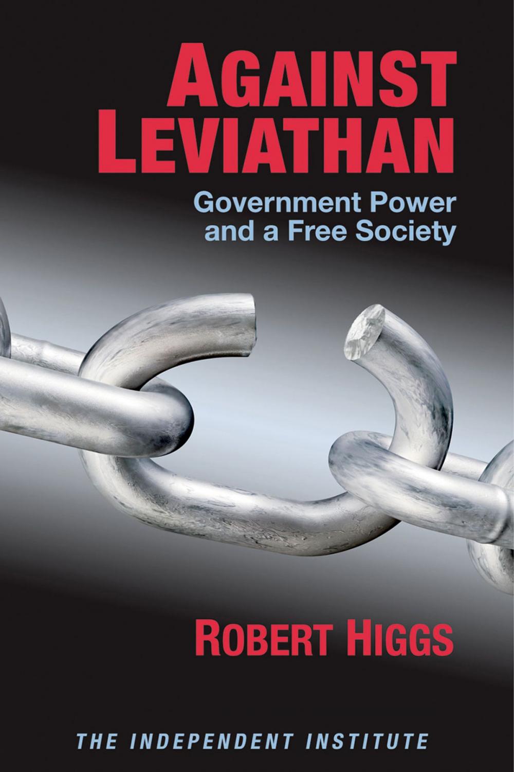 Big bigCover of Against Leviathan: Government Power and a Free Society