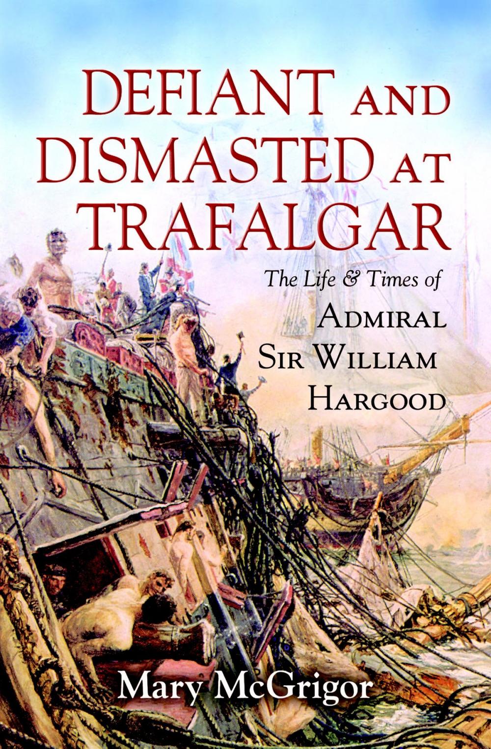 Big bigCover of Defiant and Dismasted at Trafalgar