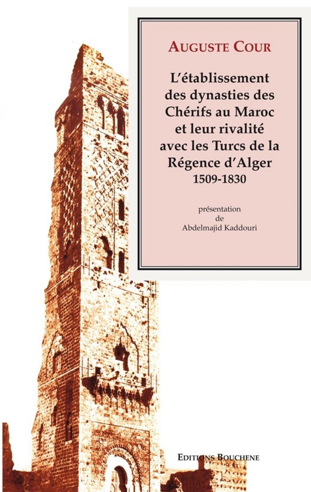 Big bigCover of L'établissement des dynasties des Chérifs au Maroc et leur rivalité avec les Turcs de la Régence d'Alger, 1509-1830