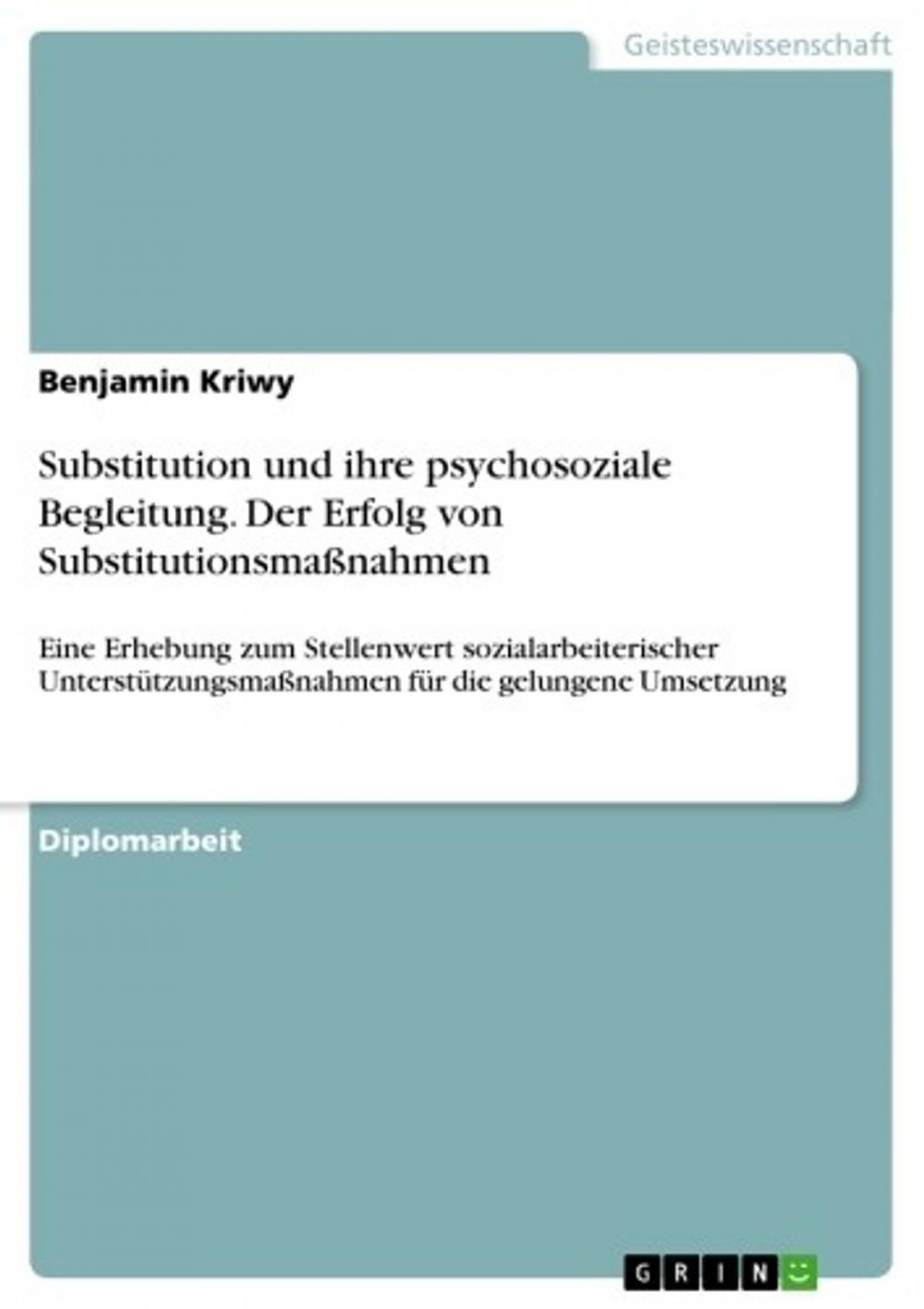 Big bigCover of Substitution und ihre psychosoziale Begleitung. Der Erfolg von Substitutionsmaßnahmen