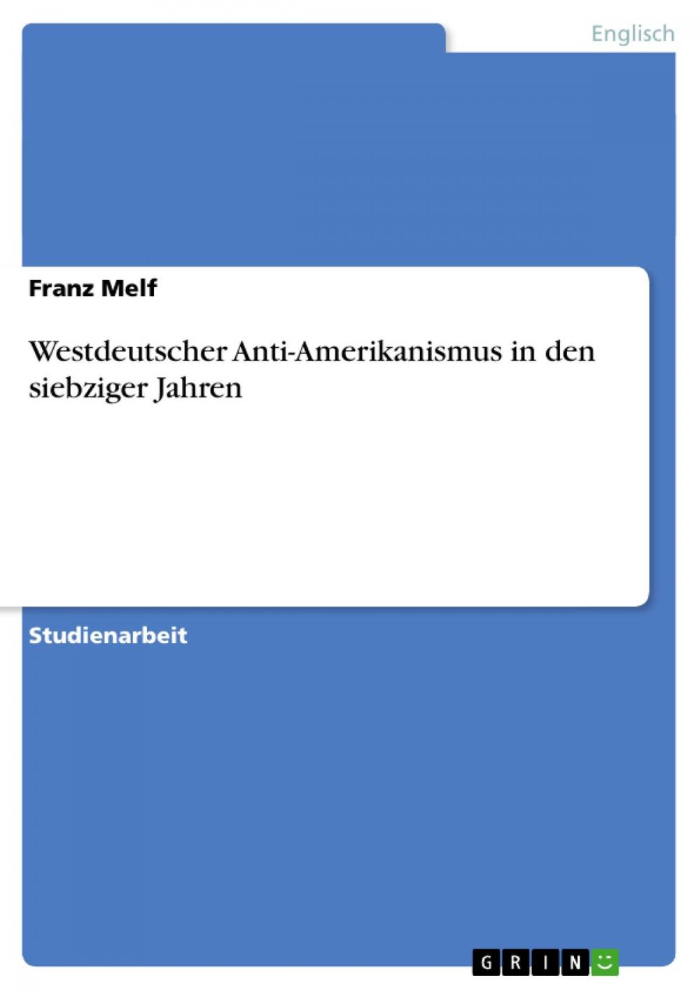 Big bigCover of Westdeutscher Anti-Amerikanismus in den siebziger Jahren