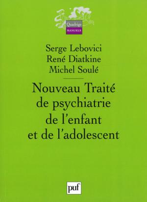 Cover of the book Nouveau traité de psychiatrie de l'enfant et de l'adolescent (4vol) by Emmanuel Renault