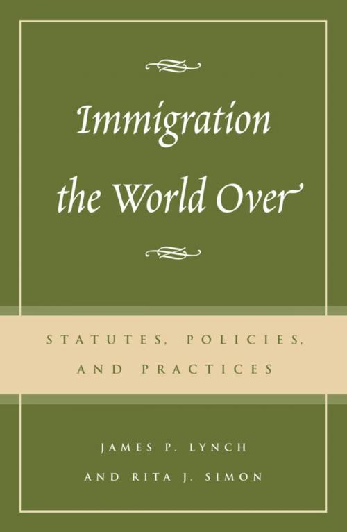 Cover of the book Immigration the World Over by Rita J. Simon, James P. Lynch, Rowman & Littlefield Publishers