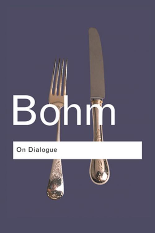 Cover of the book On Dialogue by David Bohm, Robert A. Weinberg, Taylor and Francis