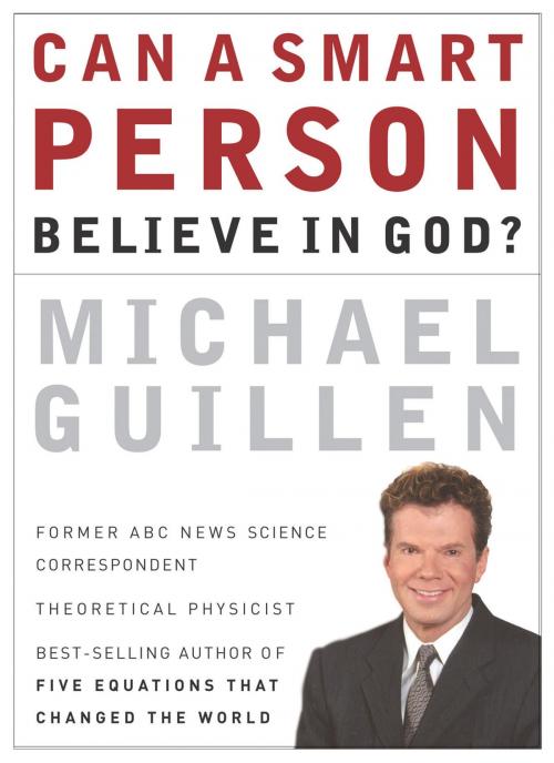 Cover of the book Can a Smart Person Believe in God? by Michael Guillen, Thomas Nelson