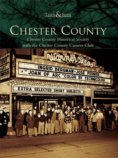 Cover of the book Chester County by Chester County Historical Society, Chester County Camera Club, Arcadia Publishing Inc.