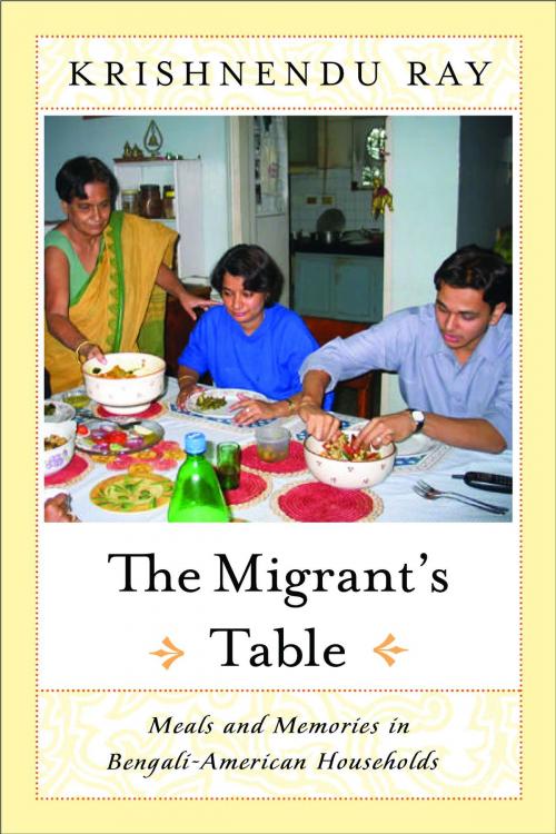 Cover of the book The Migrants Table by Krishnendu Ray, Temple University Press