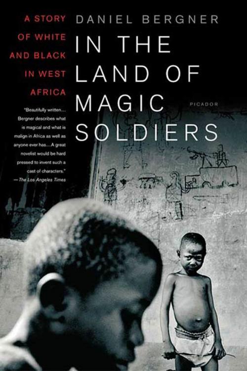 Cover of the book In the Land of Magic Soldiers by Daniel Bergner, Farrar, Straus and Giroux