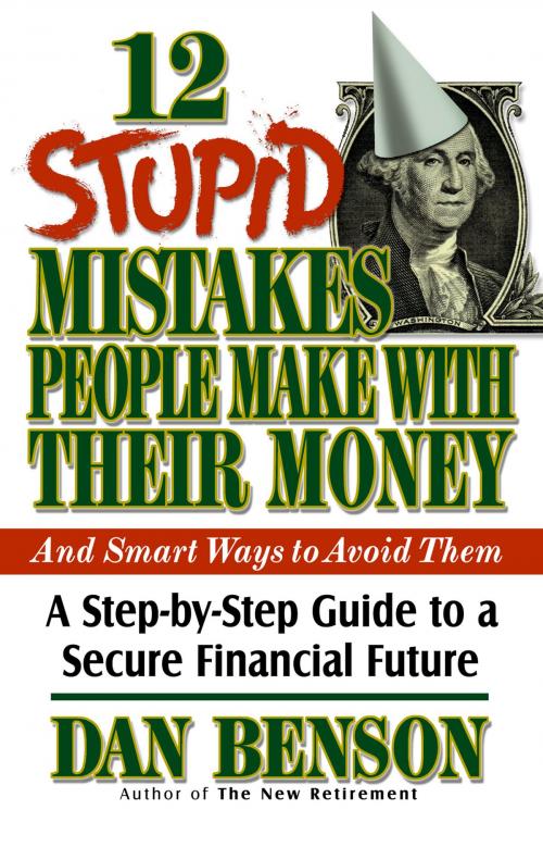 Cover of the book 12 Stupid Mistakes People Make with Their Money by Dan Benson, Thomas Nelson