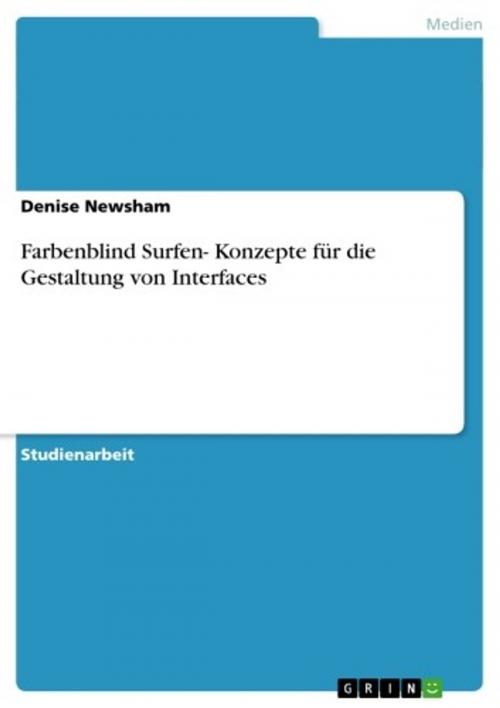 Cover of the book Farbenblind Surfen- Konzepte für die Gestaltung von Interfaces by Denise Newsham, GRIN Verlag