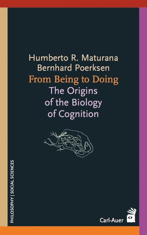 Cover of the book From Being to Doing by Humberto R Maturana, Bernhard Pörksen, Carl-Auer Verlag