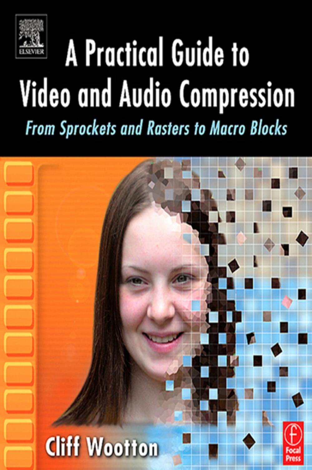 Big bigCover of A Practical Guide to Video and Audio Compression